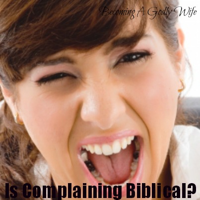 Is Complaining Biblical?