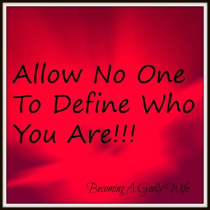 Allow No One To Define Who You Are