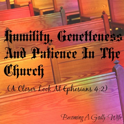 Humility, Gentleness and Patience