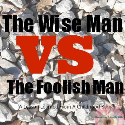 The Wise Man and The Foolish Man