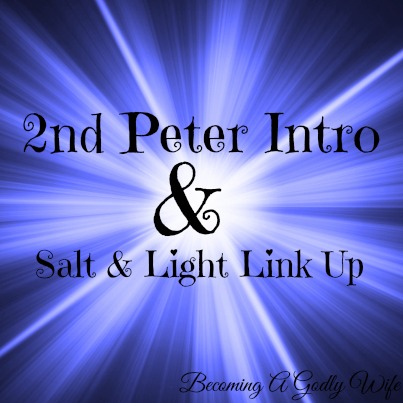 2nd Peter Intro And Salt & Light Link Up # 37