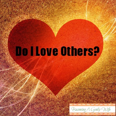 Do I Love Others? & Hearts 4 Home Blog Hop