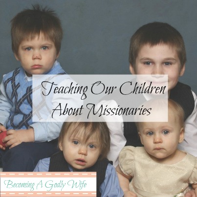 Teaching Our Children About Missionaries