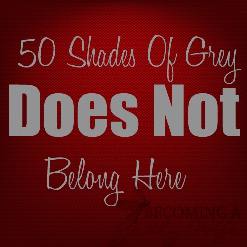 50 Shades Of Grey Does Not Belong Here