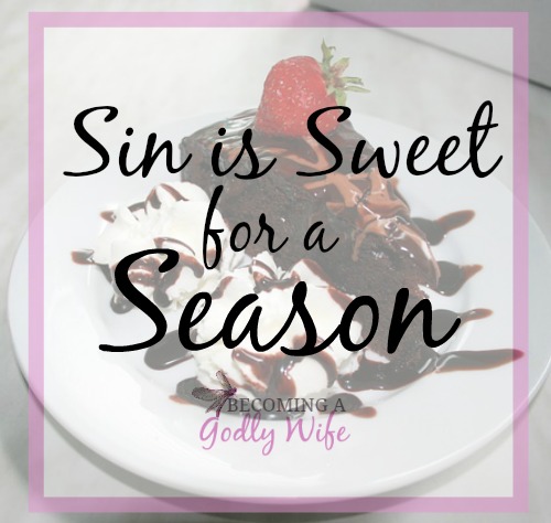 Sin is Sweet For a Season