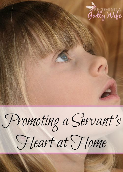 Promoting a Servant’s Heart at Home