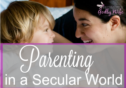 Parenting in a Secular World