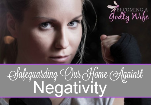 Safeguarding Our Home Against Negativity