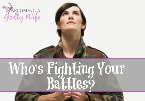 Who’s Fighting Your Battles?