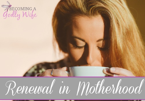 Seeking Renewal in Motherhood