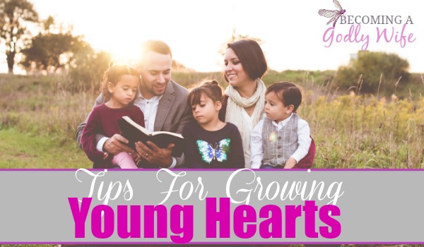 Tips for Growing Young Hearts