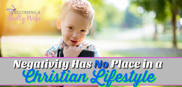 Negativity Has No Place in a Christian Lifestyle