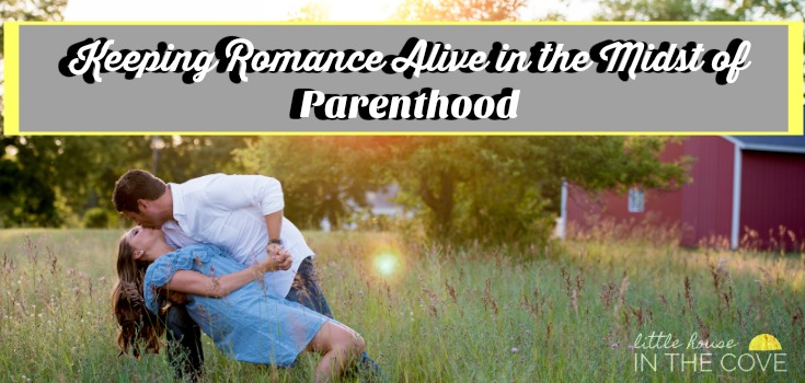 Keeping Romance Alive in the Midst of Parenthood